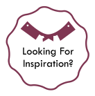 Looking For Inspiration?